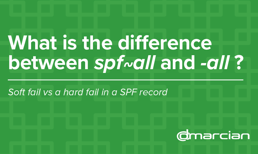 Quelle est la différence entre SPF ~all et -all ?