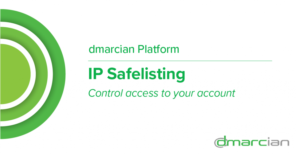 Fonctionnalité de sécurité IP Safelisting sur la plateforme dmarcian