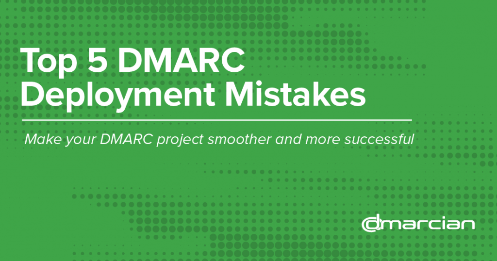 Les 5 principales erreurs de déploiement de DMARC