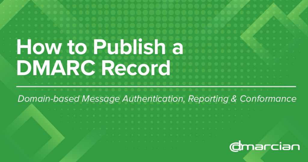 How to Publish a DMARC Record