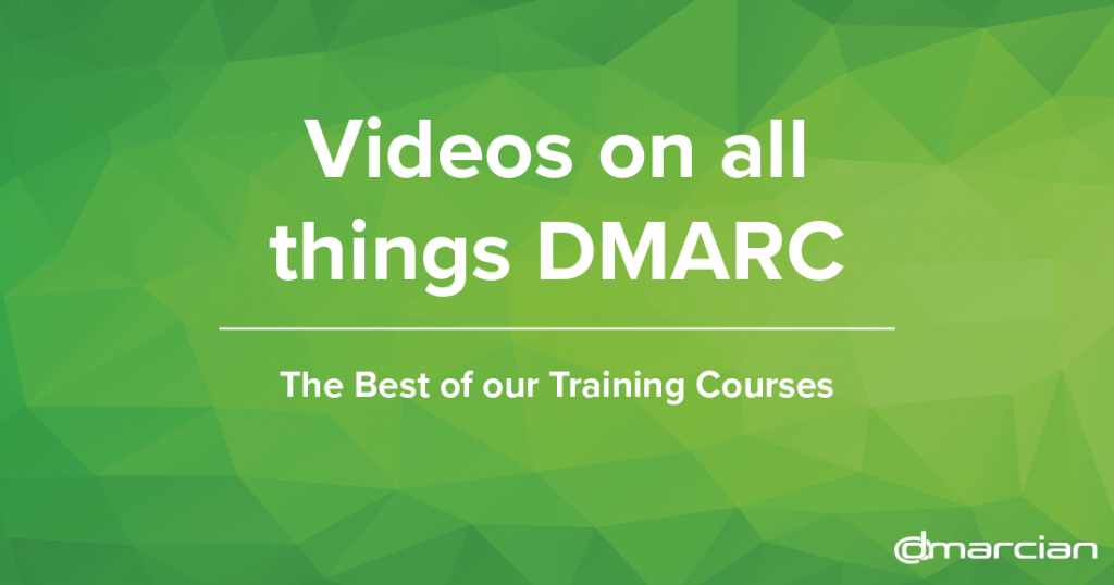 Videos on all things DMARC