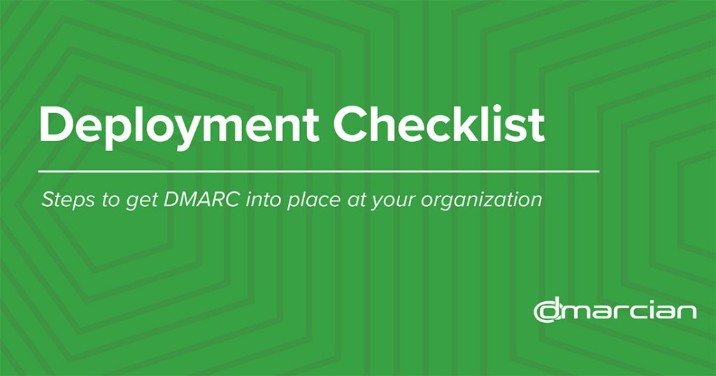 Dmarc Deployment Checklist Dmarcian