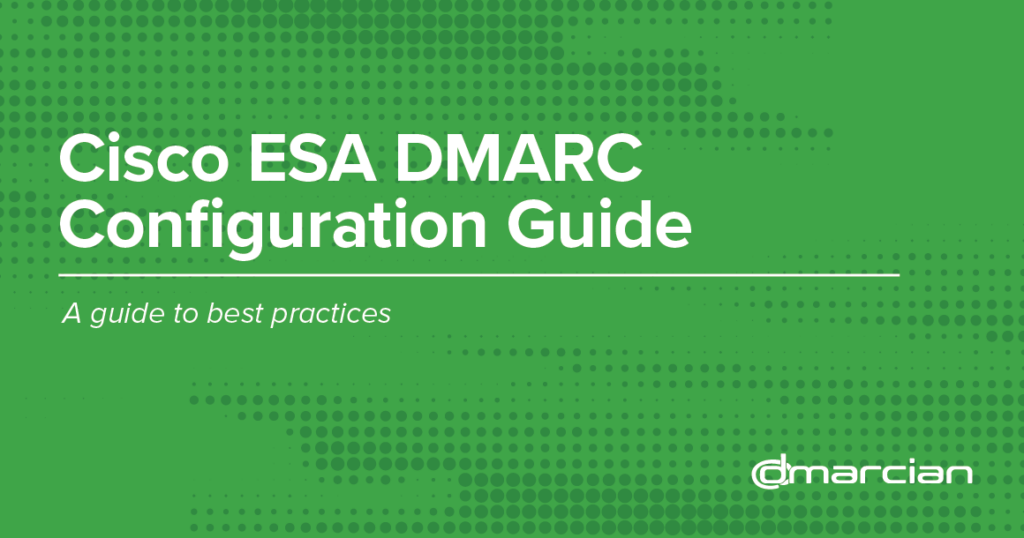 Guide de configuration DMARC de Cisco ESA