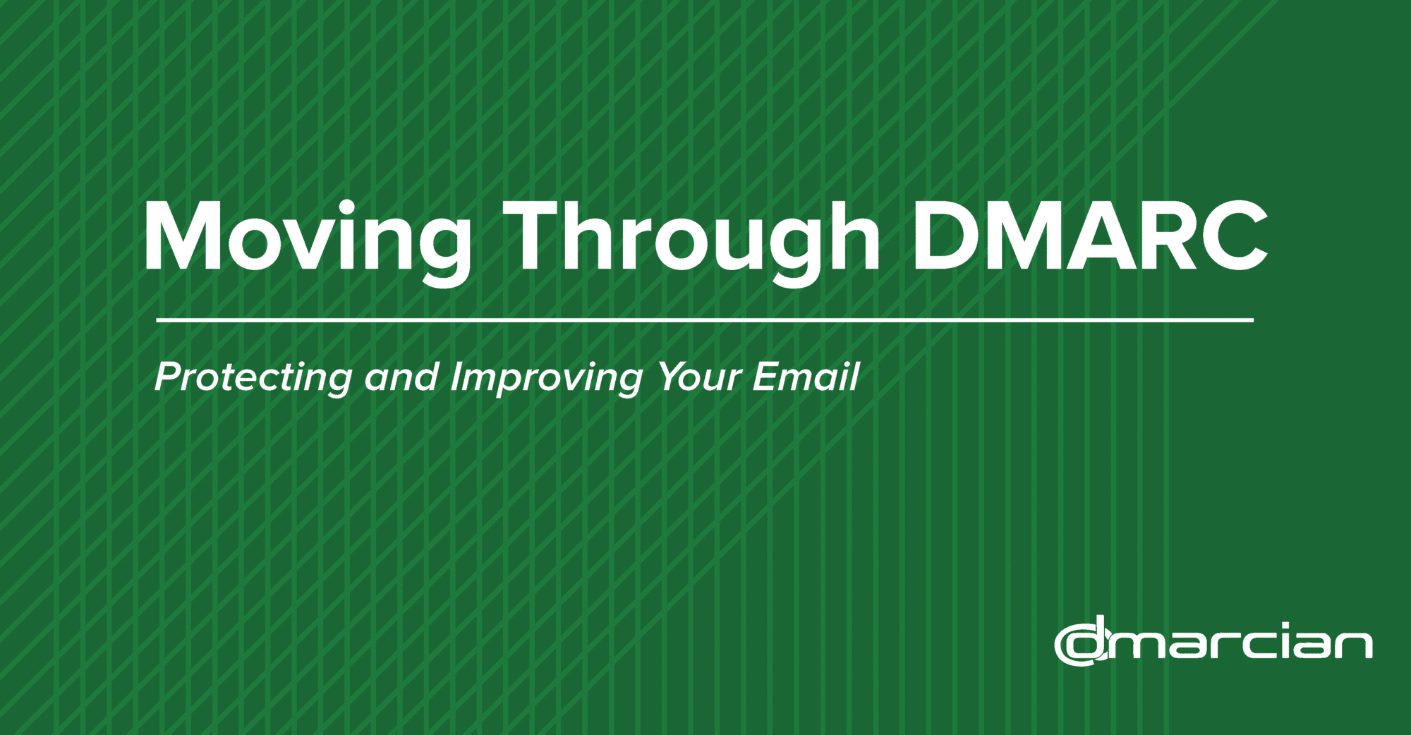 Moving Through DMARC Protecting And Improving Your Email Dmarcian Moving through dmarc protecting and improving your email dmarcian